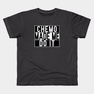 Chemo Made Me Do It - Old School Rap Kids T-Shirt